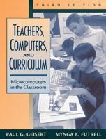 Teachers, Computers, and Curriculum: Microcomputers in the Classroom 0205288553 Book Cover