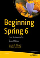 Beginning Spring 6: From Beginner to Pro 1484298322 Book Cover
