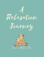 A Relaxation Journey 1719058431 Book Cover