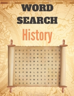 Word Search History: A Word Search History Puzzles Book for Everyone with a Huge Supply Giant Word Search Brain Workbook Games, Puzzles wit B08LN5JHM8 Book Cover