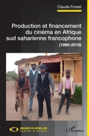 Production et financement du cinéma en Afrique sud saharienne francophone (1960-2018) (Images Plurielles: Scènes Et Écrans) (French Edition) 2343152004 Book Cover