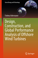 Design, Construction, and Global Performance Analysis of Offshore Wind Turbines (Green Energy and Technology) 3031860098 Book Cover