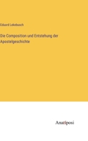 Die Composition und Entstehung der Apostelgeschichte (German Edition) 3382041200 Book Cover