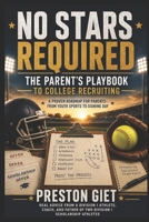 No Stars Required: The Parent's Playbook to College Recruiting B0H8JV6KW6 Book Cover
