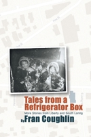 Tales from a Refrigerator Box: More Stories from Liberty and South Loring 1665762632 Book Cover