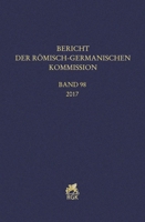 Bericht Der Romisch-Germanischen Kommission 98 (2017) 3786128545 Book Cover