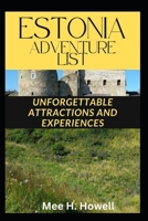 ESTONIA Adventure List: Unforgettable Attractions and Experiences B0DWMYRT83 Book Cover