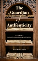 The Guardian of Authenticity: Imam al-Bukhari Stories of Dedication, Knowledge, and Conviction B0H7K7DHZ1 Book Cover