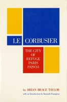 Le Corbusier: The City of Refuge, Paris 1929/33 0226791343 Book Cover