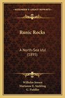 Runic Rocks: A North-Sea Idyl 143710441X Book Cover