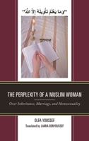 The Perplexity of a Muslim Woman: Over Inheritance, Marriage, and Homosexuality 1498541712 Book Cover