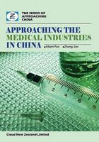 Approaching the Medical Industries in China: China Medical Appliance and Herb Market Overview 0986467200 Book Cover