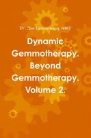 Dynamic Gemmotherapy. Beyond Gemmotherapy. Volume 2. 1365387895 Book Cover