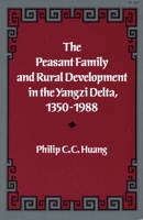 The Peasant Family and Rural Development in Yangzi Delta, 1350-1988 0804717885 Book Cover