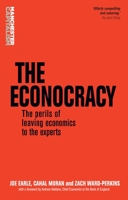 The Econocracy: On the Perils of Leaving Economics to the Experts 152611013X Book Cover