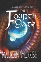 The Fourth Gate: A Fantasy Adventure of Dragons, Sorcery, Elves and Goblins 1537088440 Book Cover