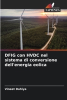 DFIG con HVDC nel sistema di conversione dell'energia eolica (Italian Edition) 620789989X Book Cover