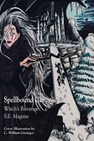 Spellbound Chronicles - Witches Revenge 1541129660 Book Cover