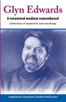 Glyn Edwards: A Renowned Medium Remembered Collection of Memories and Teachings 0956921043 Book Cover