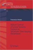 Robust Control of Linear Systems Subject to Uncertain Time-Varying Parameters 3540239502 Book Cover