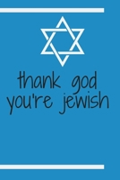 thank god you're jewish: Journal Notebook for Writing 120 Pages (6x9) (Composition Book Journal) 1676066144 Book Cover
