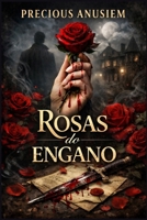 Rosas de Engano: Um Romance de Segredos Proibidos, Amor Amaldiçoado e Segundas Chances Que Quebrarão Seu Coração (Portuguese Edition) B0DX33X3R4 Book Cover