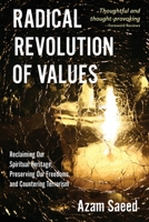 Radical Revolution of Values: Reclaiming Our Spiritual Heritage, Preserving Our Freedoms, and Countering Terrorism 1611534828 Book Cover