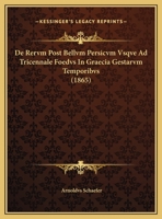 De Rervm Post Bellvm Persicvm Vsqve Ad Tricennale Foedvs In Graecia Gestarvm Temporibvs (1865) 1169448488 Book Cover