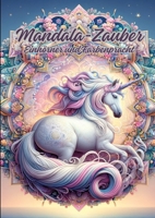 Mandala-Zauber: Einhörner und Farbenpracht (German Edition) 338405928X Book Cover