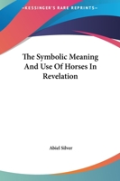 The Symbolic Meaning And Use Of Horses In Revelation 142536540X Book Cover