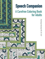 Speech Companion: A Carefree Coloring Book for Adults 1734865326 Book Cover