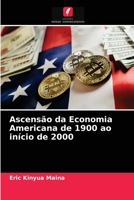 Ascensão da Economia Americana de 1900 ao início de 2000 6203524085 Book Cover
