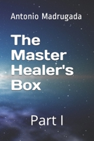 The Master Healer's Box: Part I 1671038711 Book Cover