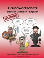 Grundwortschatz Deutsch - Dänisch - Englisch: Die wichtigsten 3.000 Wörter. Thematisch geordnet. Mit alphabetischer Wortliste. 373865660X Book Cover