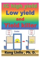 IC high yield, low yield and yield killer B08LN97G6Z Book Cover