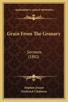 Grain From the Granary: Sermons 0469456078 Book Cover