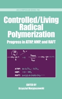 Controlled/Living Radical Polymerization: Progress in Atrp, Nmp and Raft 0841237077 Book Cover