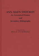 Ann Allen Shockley: An Annotated Primary and Secondary Bibliography (Bibliographies and Indexes in Afro-American and African Studies) 031325740X Book Cover