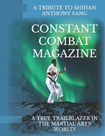 CONSTANT COMBAT MAGAZINE: SHIHAN SANG TRIBUTE B0C9SLYN3C Book Cover