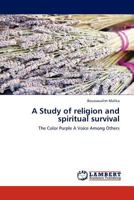 A Study of religion and spiritual survival: The Color Purple A Voice Among Others 3845402113 Book Cover