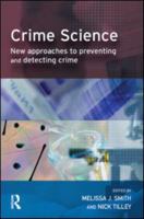 Crime Science: New Approaches To Preventing And Detecting Crime (Crime Science) 1843920891 Book Cover