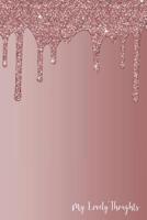 My Lovely Thoughts: A Blank Lined Journal With Girly Pink Faux Glitter Drips 1098623835 Book Cover
