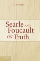 Searle and Foucault on Truth 0521671337 Book Cover