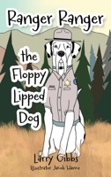 Ranger Ranger the Floppy Lipped Dog 1662883862 Book Cover