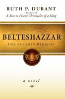 Belteshazzar: The Paladin Promise 1935986368 Book Cover