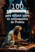 100 perguntas para refletir sobre os ensinamentos do Profeta: Um convite para aprofundar os ensinamentos do Profeta, refletindo sobre princípios de ... vida diária. (Religion) (Portuguese Edition) B0DPJKL7KX Book Cover
