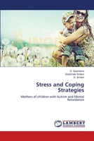 Stress and Coping Strategies: Mothers of children with Autism and Mental Retardation 3659639036 Book Cover