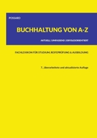 Buchhaltung von A-Z: Fachlexikon für Studium, Reifeprüfung und Ausbildung (7., überarbeitete und aktualisierte Auflage) (German Edition) 375977962X Book Cover