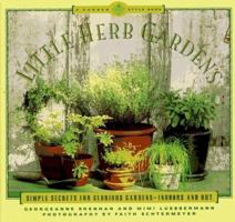 Little Herb Gardens: Simple Secrets for Glorious Gardens--Indoors and Out 0811802493 Book Cover