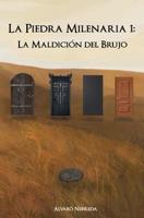 La Piedra Milenaria 1: La Maldicion del Brujo 1727296974 Book Cover